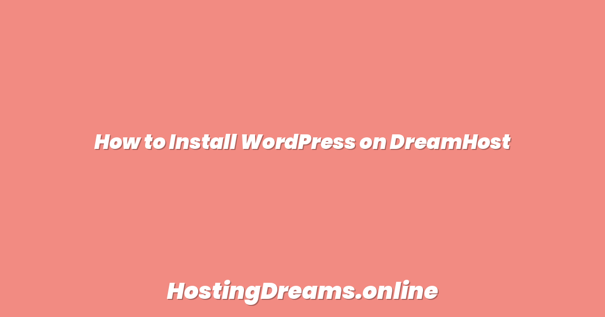 How to Install WordPress on DreamHost