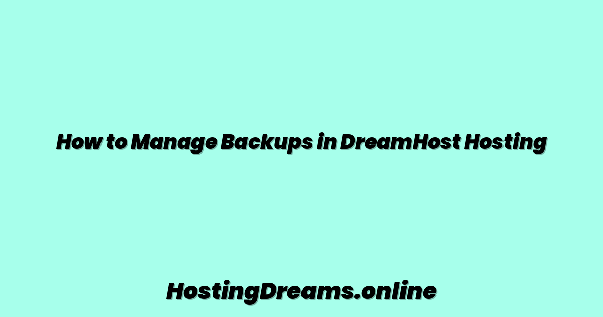 How to Manage Backups in DreamHost Hosting