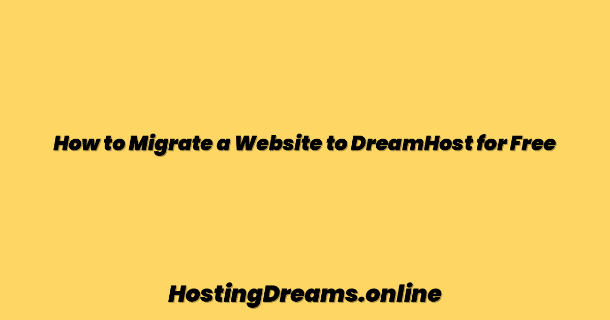 How to Migrate a Website to DreamHost for Free